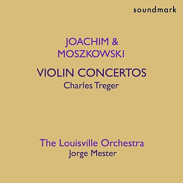 Violin Concerto Premiere Recordings - Joseph Joachim and Moritz Moszkowski