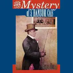 The Mystery of a Hansom Cab (Unabridged) (Unabridged)