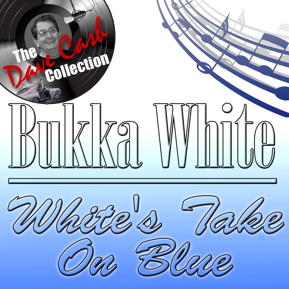 Обложка альбома «White's Take On Blue (The Dave Cash Collection)» — Bukka White