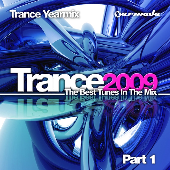 Trance 2009 - The Best Tunes In the Mix: Trance Yearmix, Pt. 1