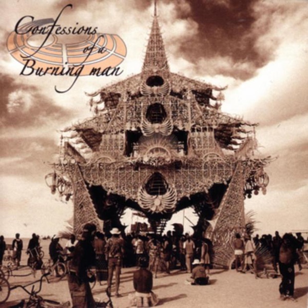 Confessions of a Burning Man