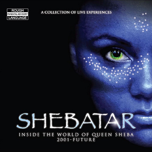 Обложка альбома «Shebatar: A collection of live experiences. Inside the world of Queen Sheba 2001-Future» — Queen Sheba