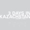3 Days In Kazachstan - Unders & Drrie lyrics