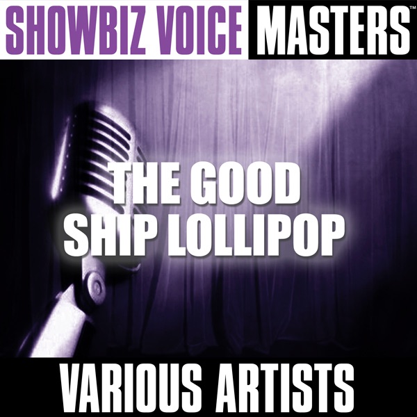Showbiz Voice Masters: The Good Ship Lollipop
