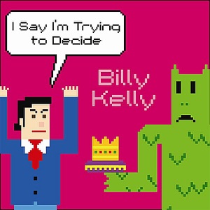 I Say I'm Trying to Decide