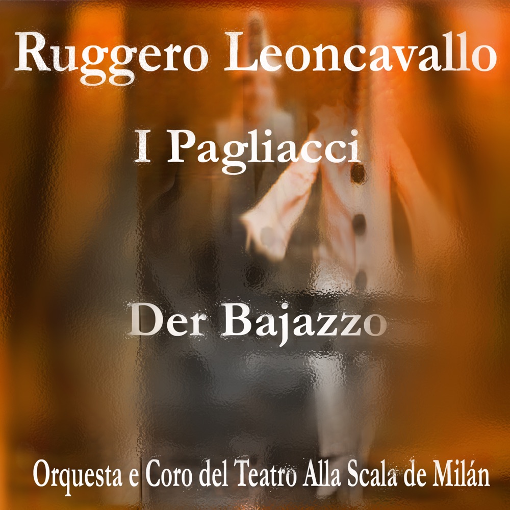 Обложка альбома «I Pagliacci - Der Bajazzo» — Orquestra Sinfonica e Coro do Teatro La Scala & Franco Ghione
