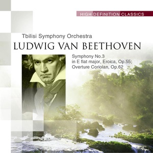 Symphony No.3 in E flat major, Eroica, Op.55; Overture Coriolan, Op.62