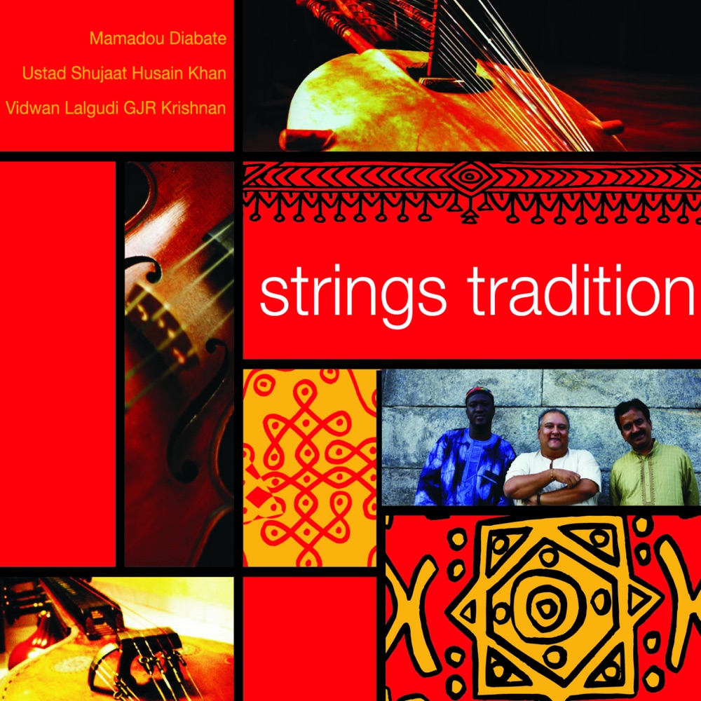 Обложка альбома «Strings Tradition» — Shujaat Husain Khan, Lalgudi G. J. R. Krishnan & Mamadou Diabate
