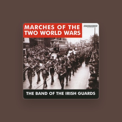 Poslechněte si interpreta The Band of the Irish Guards, sledujte hudební videa, přečtěte si životopis, podívejte se na data turné a další informace.