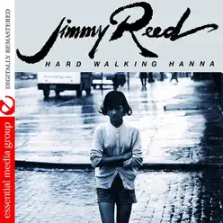 Hard Walking Hanna (Digitally Remastered) - Jimmy Reed