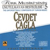 Cevdet Çagla - Türk Musikisinin Unutulmayan Bestecileri 5