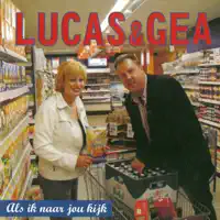 als ik naar jou kijk — Lucas & Gea