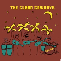 The Cuban Cowboys - El Danzón de Noventa Millas
