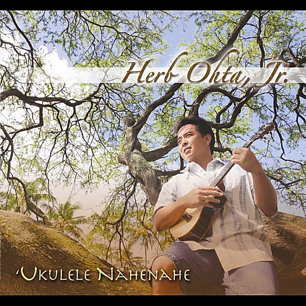 Обложка альбома «'Ukulele Nahenahe» — Herb Ohta, Jr.