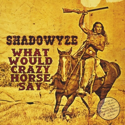 What Would Crazy Horse Say - Single
