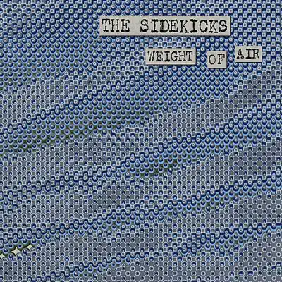 Weight of Air - The Sidekicks