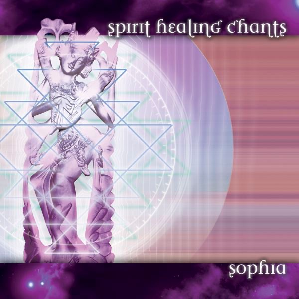 Обложка альбома «Spirit Healing Chants» — Sophia