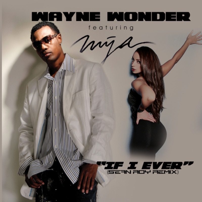 Обложка альбома «If I Ever (Sean Roy Remix) [feat. Mya] - Single» — Wayne Wonder