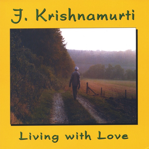 Обложка альбома «Living With Love» — Jiddu Krishnamurti
