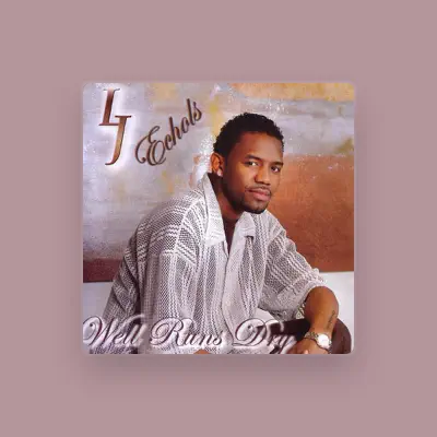 Listen to LJ Echols, watch music videos, read bio, see tour dates & more!
