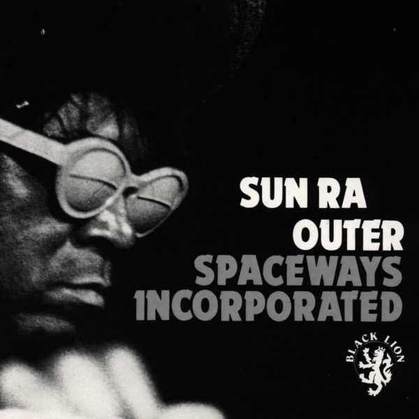 Sun Ra — Outer Spaceways Incorporated