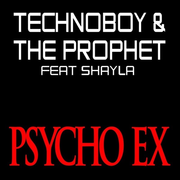 Album art for Psycho Ex (& the Prophet Feat. Shayla) [Original Re-Boosted]