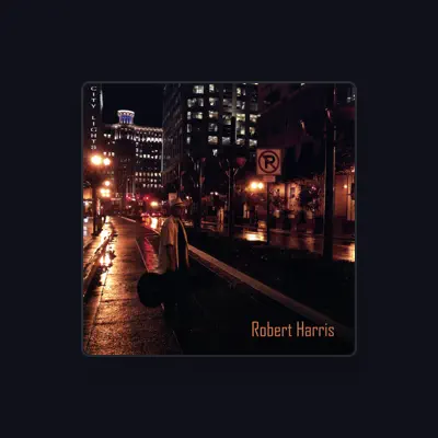 Listen to Robert Harris, watch music videos, read bio, see tour dates & more!