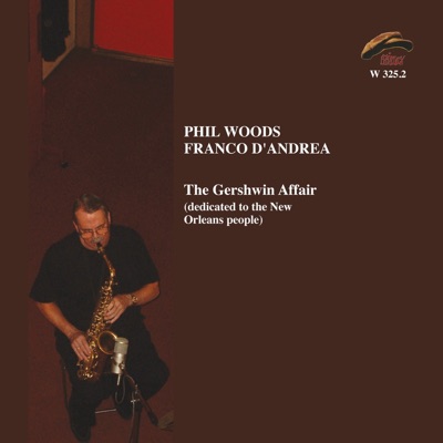 The Gershwin Affair (Dedicated to the New Orleans People) - Phil Woods