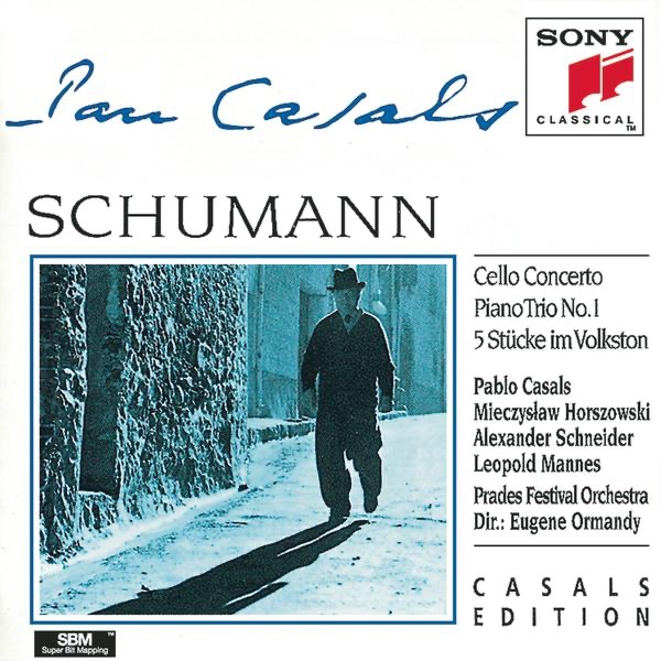 Обложка альбома «Schumann: Cello Concerto, Piano Trio No. 1, 5 Stucke im Volkston» — Pablo Casals, Leopold Mannes, Mieczysław Horszowski, Alexander Schneider, Prades Festival Orchestra & Eugene Ormandy