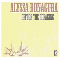 Before the Breaking - EP - Alyssa Bonagura