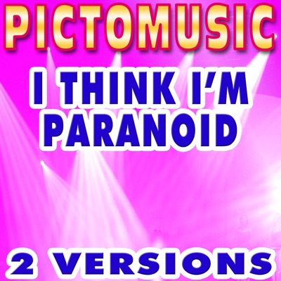 Pictomusic Karaoké - I Think I'm Paranoid (Karaoke Version)