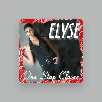 Listen to Elyse, watch music videos, read bio, see tour dates & more!
