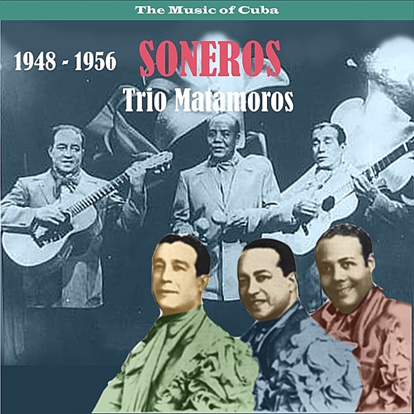 The Music of Cuba / Soneros / Recordings 1948 - 1956