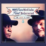 Mighty Sam McClain & Knut Reiersrud - Sweet Soft Kisses In The Rain