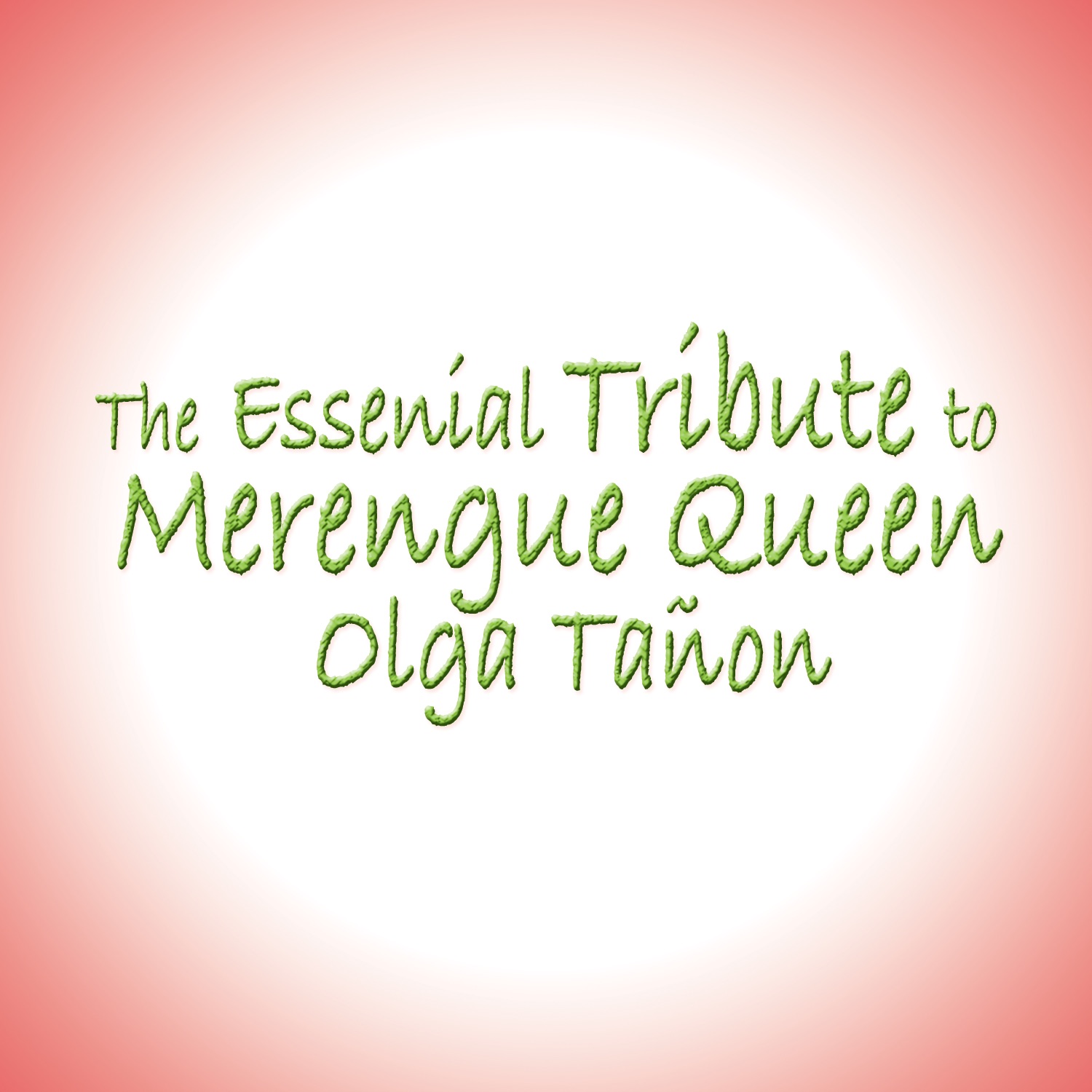 The Essential Tribute to Merengue Queen Olga Tañon