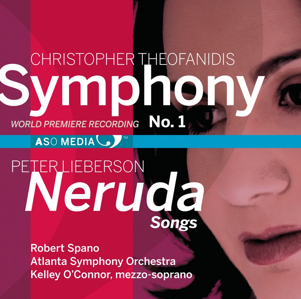 Обложка альбома «Theofanidis: Symphony No. 1 - Lieberson: Neruda Songs» — Atlanta Symphony Orchestra, Robert Spano & Kelley O'Connor