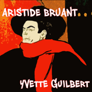 On chante à Paris - Aristide Bruant & Yvette Guilbert