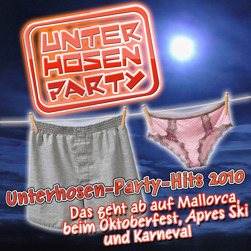 Unterhosen-Party-Hits 2010 - Das geht ab auf Mallorca, beim Oktoberfest, Apres-Ski und Karneval (Party Fox Hits von Mallorca - Oktoberfest - Apres-Ski - Fasching 2011 - Ich liebe das Leben Discofox - Wiesn)