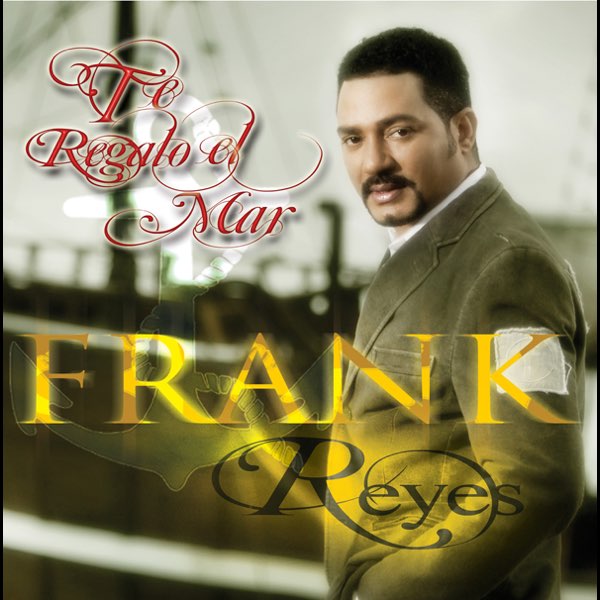 Te Regalo el Mar de Frank Reyes en Apple Music