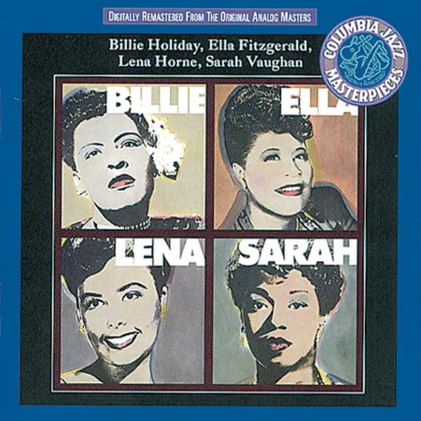 Обложка альбома «Billie, Ella, Lena, Sarah» — Billie Holiday, Ella Fitzgerald, Lena Horne & Sarah Vaughan