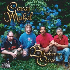Garaj Mahal - Blueberry Cave