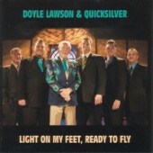 Doyle Lawson & Quicksilver - I Live For Him, 'Cause He Died For Me