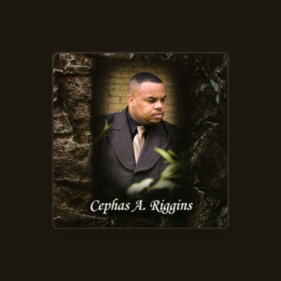 Listen to Cephas Riggins, watch music videos, read bio, see tour dates & more!