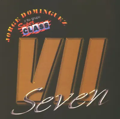 Listen to Seven by Jorge Dominguez y Su Grupo Super Class