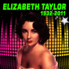 Elizabeth Taylor 1932-2011 - Elizabeth Taylor