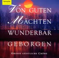 Von Guten Machten Wunderbar Geborgen — Hannelore Finkbeiner, Christiane Adt, Barbel Rieger, Antje Angerstein, Heidi Bieber, Matthias Kohler & Richard Ewert