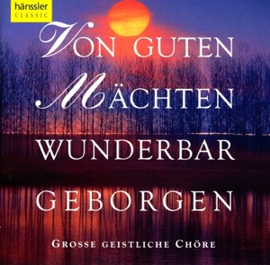 Von Guten Machten Wunderbar Geboren