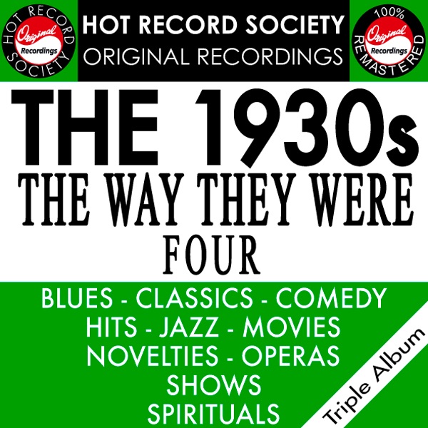 1930's - The Way They Were, Vol. 4: Blues-Classics-Comedy-Hits-Jazz-Movies-Novelties-Operas-Shows-Spirituals