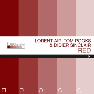 Poslechněte si Red od interpreta Tom Pooks, Lorent Air & Didier Sinclair