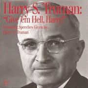 Give 'Em Hell, Harry! - Harry S. Truman